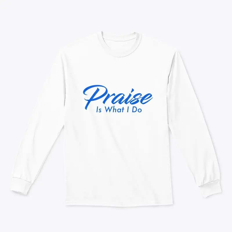 Praise Is What I Do